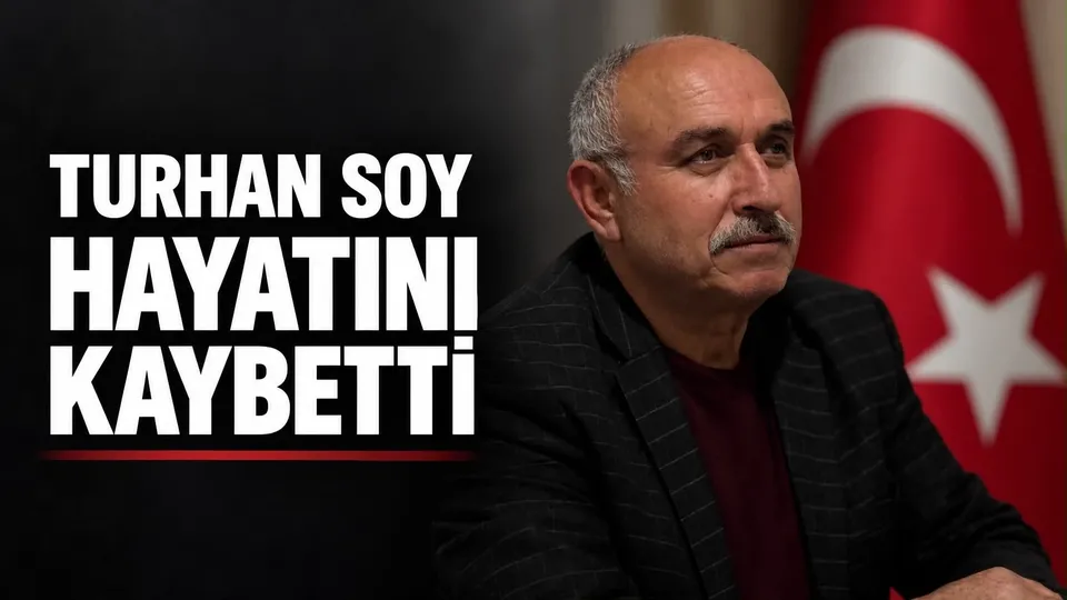 Turhan Soy Hayatını Kaybetti