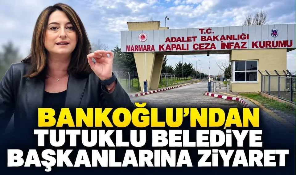 BANKOĞLU’NDAN TUTUKLU BELEDİYE BAŞKANLARINA ZİYARET