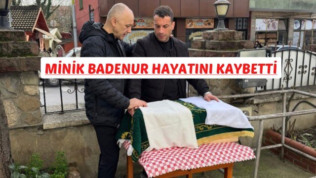 Minik Badenur Hayatını Kaybetti