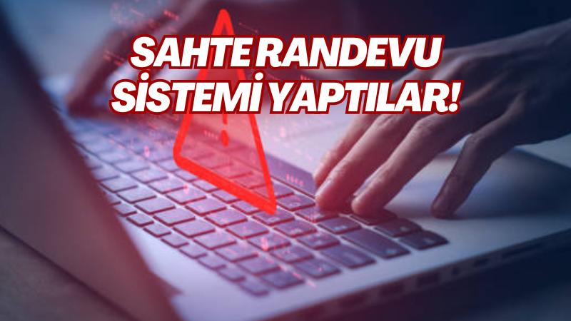 SAHTE RANDEVU SİSTEMİ YAPTILAR!