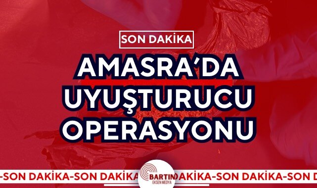 Amasra’da Uyuşturucu Operasyonu