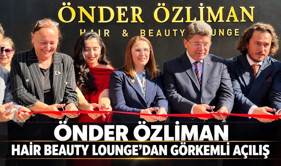 ÖNDER ÖZLİMAN HAİR BEAUTY LOUNGE’DAN GÖRKEMLİ AÇILIŞ