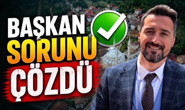 BAŞKAN SORUNU ÇÖZDÜ
