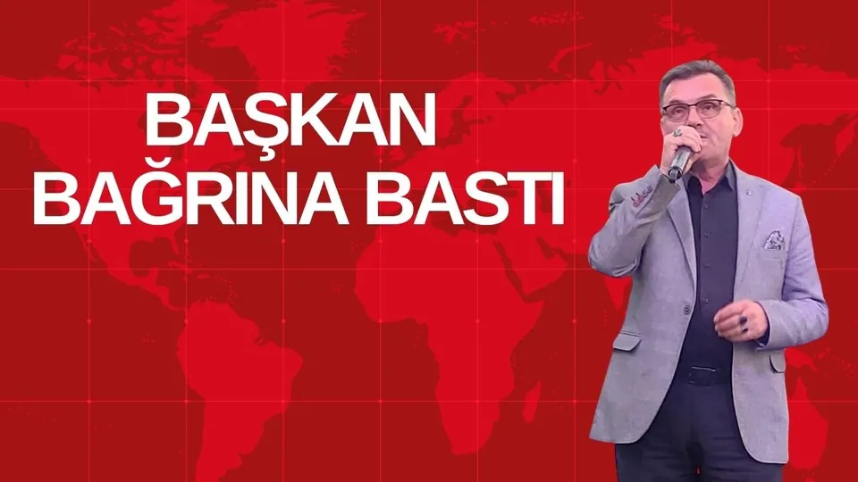 BAŞKAN BAĞRINA BASTI