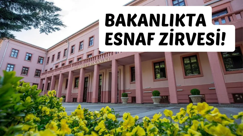 BAKANLIKTA ESNAF ZİRVESİ!