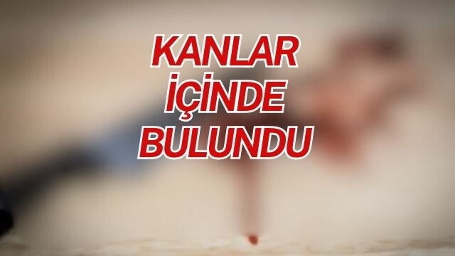 KANLAR İÇİNDE BULUNDU 