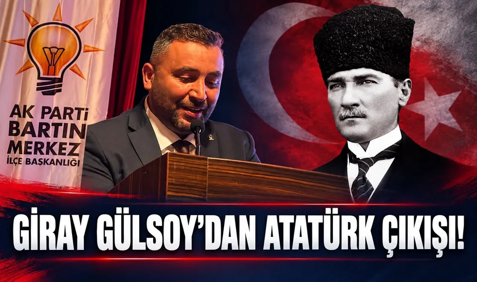 GİRAY GÜLSOY’DAN ATATÜRK ÇIKIŞI! 