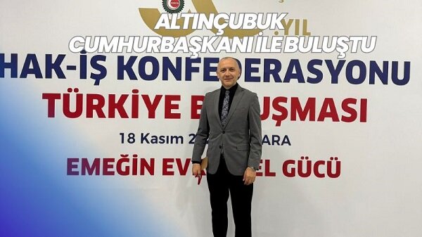 ALTINÇUBUK CUMHURBAŞKANI İLE BULUŞTU