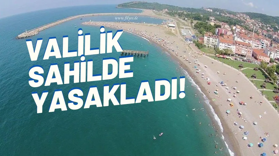 VALİLİK SAHİLDE YASAKLADI!