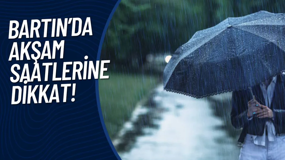 BARTIN’DA AKŞAM SAATLERİNE DİKKAT!