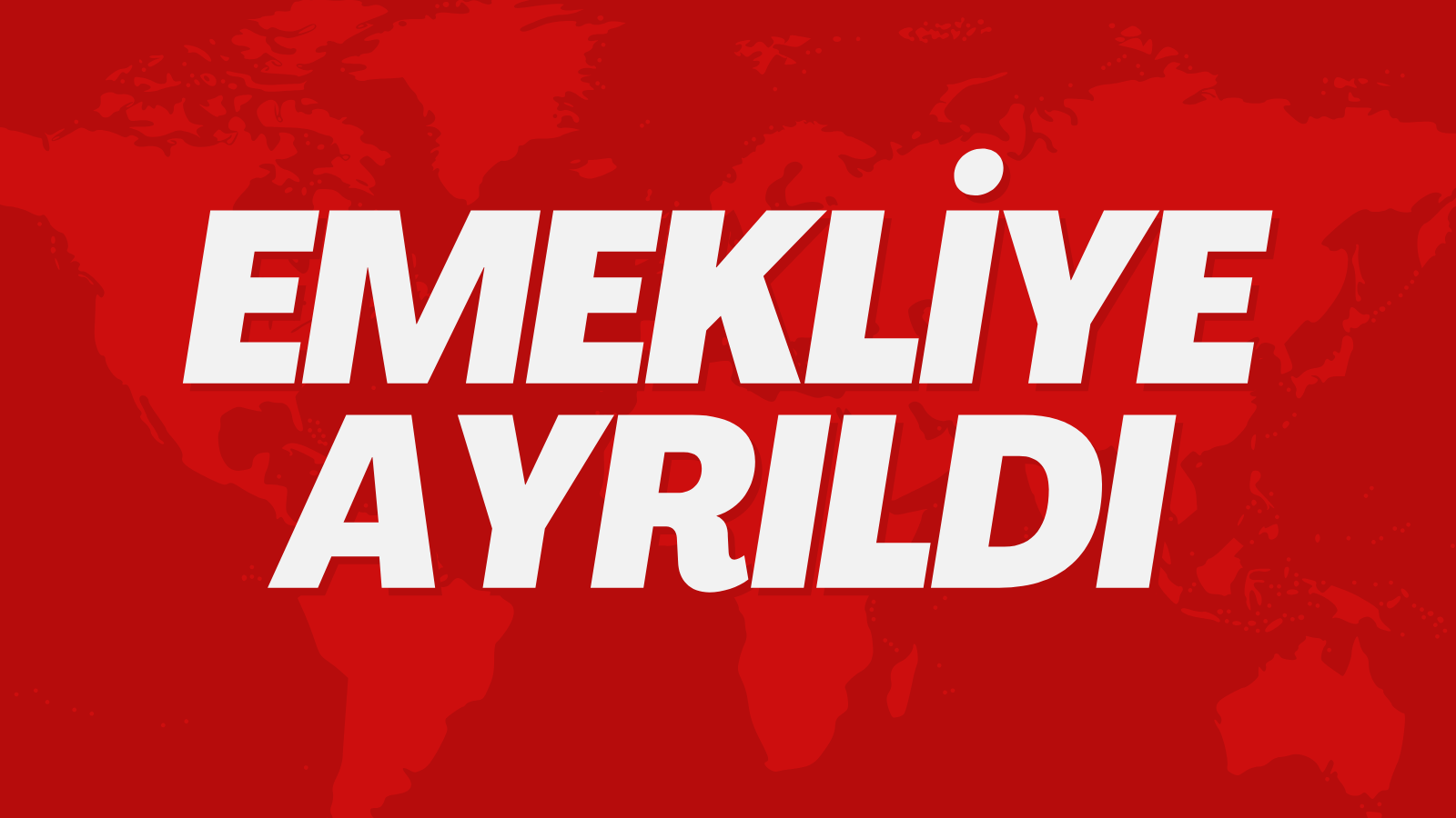 EMEKLİYE AYRILDI