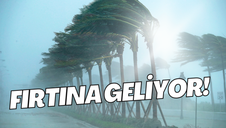  FIRTINA GELİYOR!