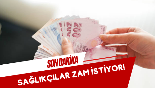 SAĞLIKÇILAR ZAM İSTİYOR!