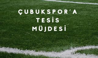 ÇUBUKSPOR’A TESİS MÜJDESİ