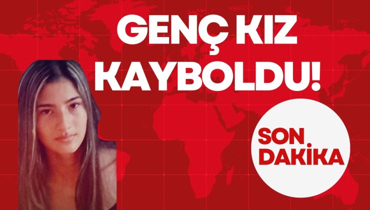GENÇ KIZ KAYBOLDU!