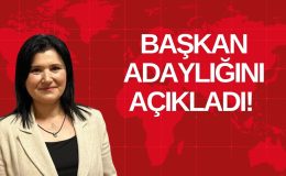 BAŞKAN ADAYLIĞINI AÇIKLADI! 