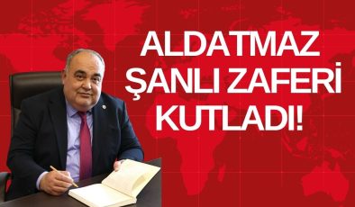 ALDATMAZ ŞANLI ZAFERİ KUTLADI!