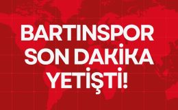 BARTINSPOR SON DAKİKA YETİŞTİ!