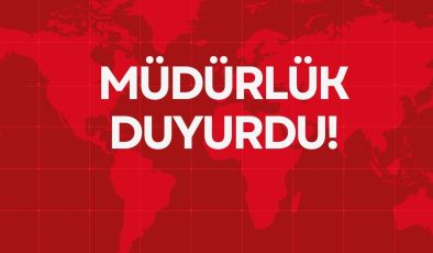 MÜDÜRLÜK DUYURDU!