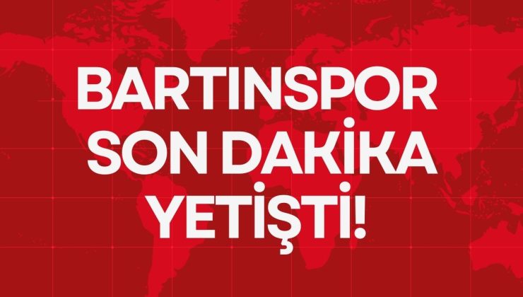 BARTINSPOR SON DAKİKA YETİŞTİ!