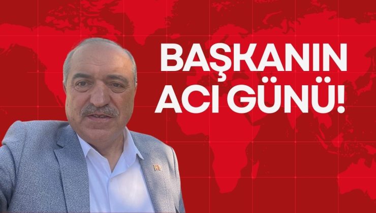 BAŞKANIN ACI GÜNÜ!