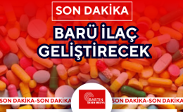  BARÜ İLAÇ GELİŞTİRECEK