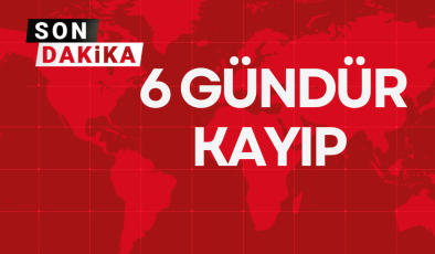 6 GÜNDÜR KAYIP