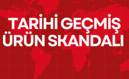 TARİHİ GEÇMİŞ ÜRÜN SKANDALI 