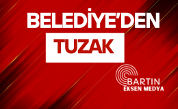 BELEDİYE’DEN TUZAK  