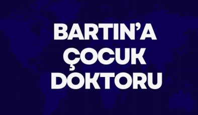 BARTIN’A ÇOCUK DOKTORU