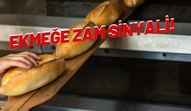 EKMEĞE ZAM SİNYALİ!