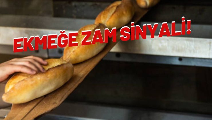 EKMEĞE ZAM SİNYALİ!