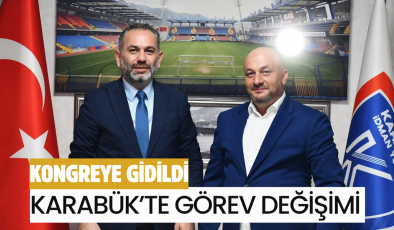 KARABÜK’TE GÖREV DEĞİŞİMİ