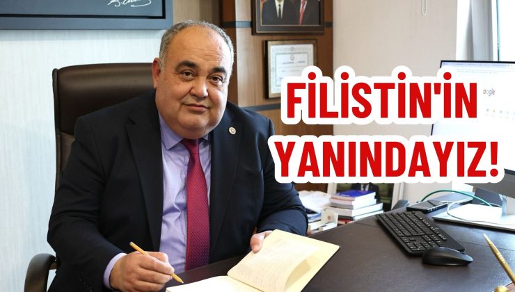 FİLİSTİN’İN YANINDAYIZ!