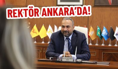 REKTÖR ANKARA’DA!
