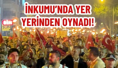 İNKUMU’NDA YER YERİNDEN OYNADI!