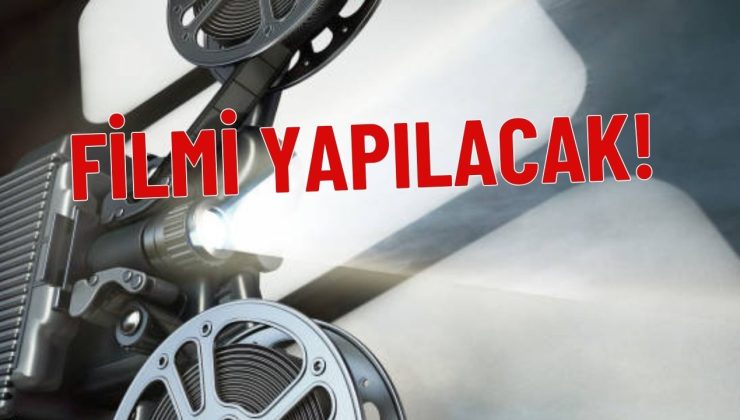 FİLMİ YAPILACAK!