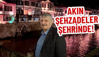 AKIN ŞEHZADELER ŞEHRİNDE!