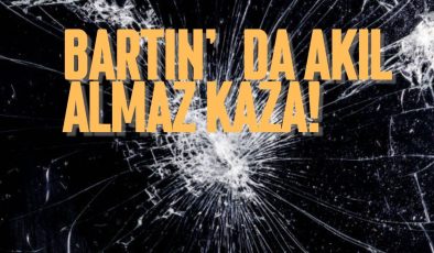 BARTIN’DA AKIL ALMAZ KAZA!
