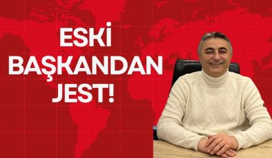 ESKİ BAŞKANDAN JEST!
