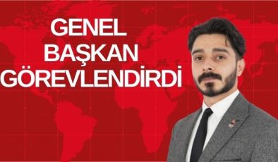 GENEL BAŞKAN GÖREVLENDİRDİ