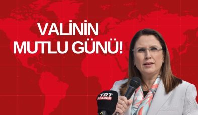 VALİNİN MUTLU GÜNÜ!