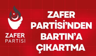 Zafer Partisi’nden Bartın’a çıkartma