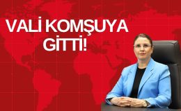 VALİ KOMŞUYA GİTTİ!