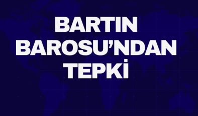Bartın Barosu’ndan Tepki