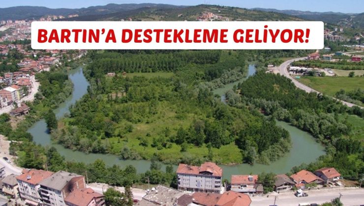 BARTIN’A DESTEKLEME GELİYOR!