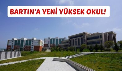 BARTIN’A YENİ YÜKSEK OKUL!