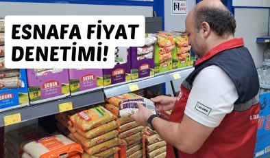 ESNAFA FİYAT DENETİMİ!