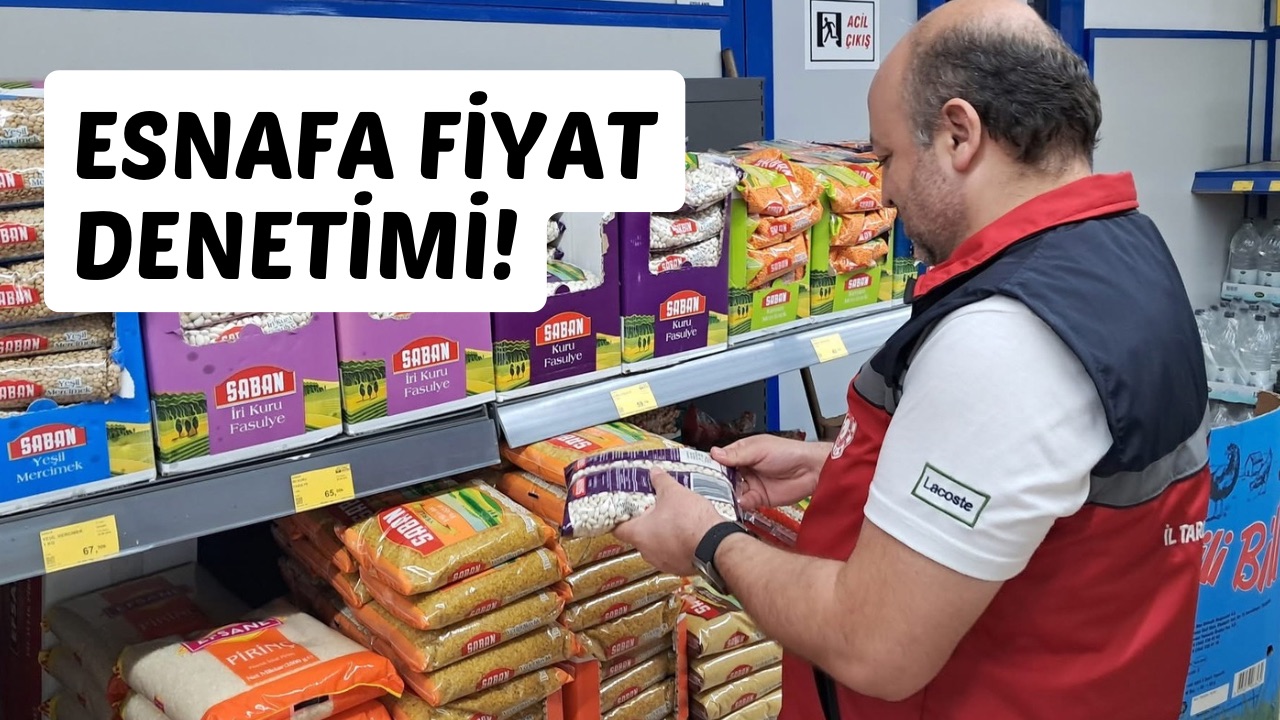 ESNAFA FİYAT DENETİMİ!