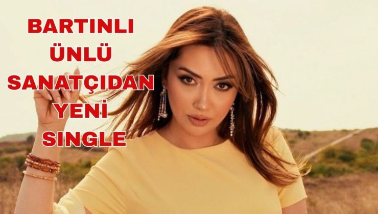 BARTINLI ÜNLÜ SANATÇIDAN YENİ SINGLE
